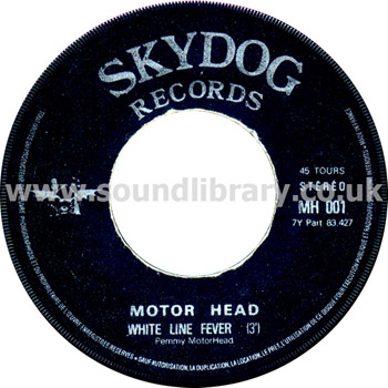 Motorhead Leavin' Here, White Line Fever France Issue 7" Skydog Records MH 001 Label Image Side 1